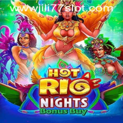 Unveiling the Allure of HotRioNightsBonusBuy: A Jili77 Slot Sensation