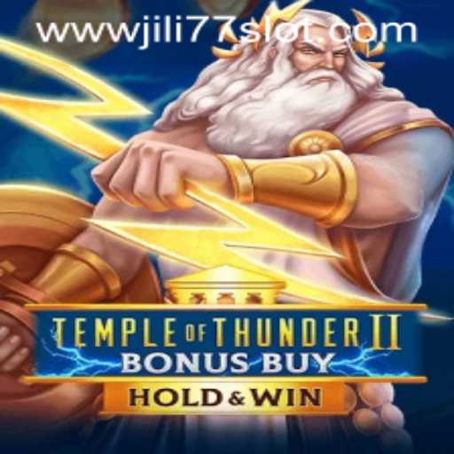 Temple of Thunder II Bonus Buy: Unveiling the Jili77 Slot Experience